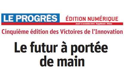 5ème édition des Victoires de l’Innovation – Novembre 2019 Photo du gros titre du journal Le Progrès : Cinquième édition des Victoires de l’Innovation - Le futur à portée de main